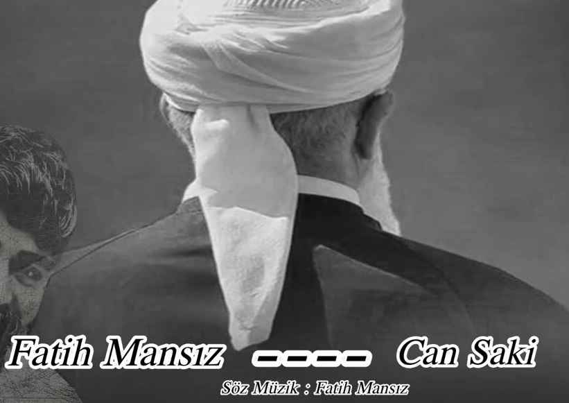 Fatih Mansız - Can Saki İlahi 